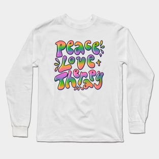 Peace, Love and Therapy Long Sleeve T-Shirt